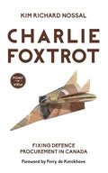 Charlie Foxtrot: Fixing Defence Procurement in Canada - Paperback