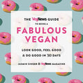 The Vegnews Guide to Being a Fabulous Vegan: Look Good, Feel Good & Do Good in 30 Days - Paperback