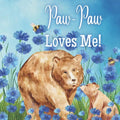 Paw-Paw Loves Me!: A Rhyming Story about Generational love! - Paperback