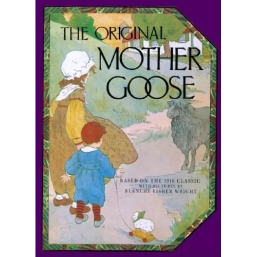 The Original Mother Goose: Based on the 1916 Classic - Hardcover