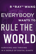 Everybody Wants to Rule the World: Surviving and Thriving in a World of Digital Giants - Hardcover