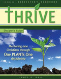 THRIVE - Discipler's Guide: Mentoring new Christians through One PLANTs One Discipleship - Paperback