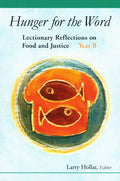 Hunger for the Word: Lectionary Reflections on Food and Justice-Year B - Paperback