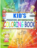 KID's Positive Affirmation Coloring Book: For Kids Aged 4-7 years old - Paperback