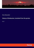 History of Hindoostan, translated from the persian: Vol.1 - Paperback