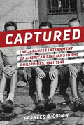 Captured: The Japanese Internment of American Civilians in the Philippines, 1941-1945 - Paperback