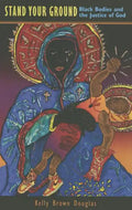 Stand Your Ground: Black Bodies and the Justice of God - Paperback
