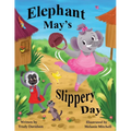Elephant May's Slippery Day: Come and find out how to stop an elephant sliding down a hill! - Paperback
