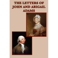The Letters of John and Abigail Adams - Paperback