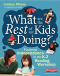 What Are the Rest of My Kids Doing?: Fostering Independence in the K-2 Reading Workshop - Paperback