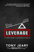 Leverage: High Leverage Activities = the Right Results Faster! - Paperback