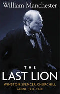 Last Lion, The: Winston Spencer Churchill Alone 1932-1940 - Volume 2 - Hardcover