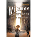 Witches, Warriors, and Wise Women - Paperback