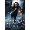 Drow Requiem: The Chronicles of Shadow Bourne Book 8 - Paperback