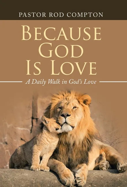 Because God Is Love: A Daily Walk in God's Love - Hardcover