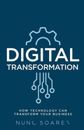 Digital Transformation: How technology can transform your business - Paperback