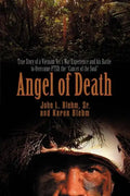 Angel of Death: True Story of a Vietnam Vet's War Experience and His Battle to Overcome Ptsd, the Cancer of the Soul - Paperback