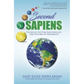 Second Sapiens: The Rise of the Planetary Mind and The Future of Humanity - Paperback