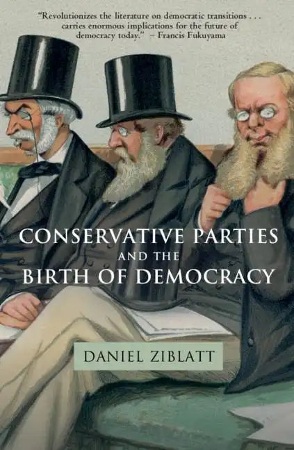Conservative Parties and the Birth of Democracy - Paperback