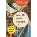 Meet Me by the Fountain: An Inside History of the Mall - Paperback