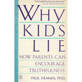 Why Kids Lie: How Parents Can Encourage Truthfulness - Paperback