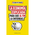 Economía Explicada Para Que Al Fin La Entiendas, La - Paperback