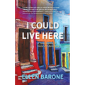 I Could Live Here: A Travel Memoir of Home and Belonging - Paperback