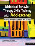 Dialectical Behavior Therapy Skills Training with Adolescents: A Practical Workbook for Therapists, Teens & Parents - Paperback