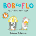 Bob and Flo Play Hide-And-Seek Board Book - Board Book