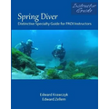 Spring Diver: Distinctive Specialty Guide for PADI Instructors - Paperback