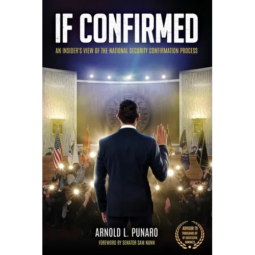 If Confirmed: An Insider's View of the National Security Confirmation Process - Paperback