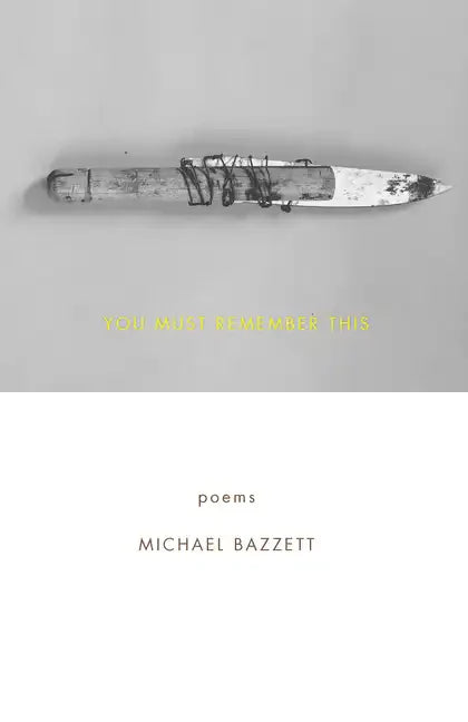 You Must Remember This: Poems - Paperback