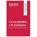 La escafandra y la mariposa de Jean-Dominique Bauby (Guía de lectura): Resumen y análisis completo - Paperback