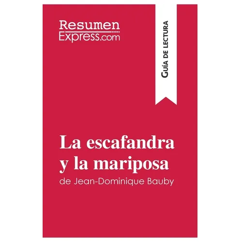 La escafandra y la mariposa de Jean-Dominique Bauby (Guía de lectura): Resumen y análisis completo - Paperback
