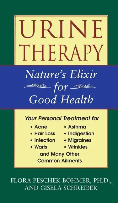 Urine Therapy: Nature's Elixir for Good Health - Paperback