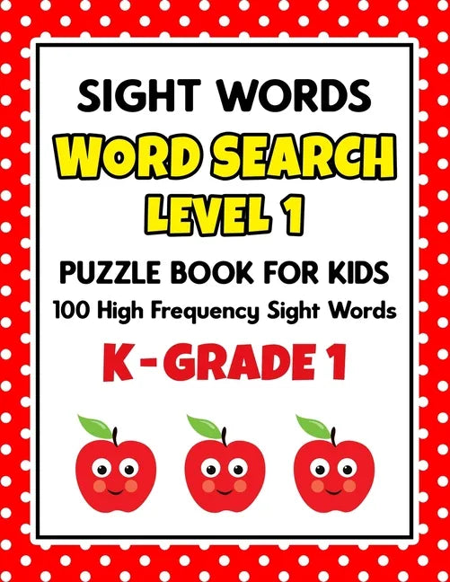 SIGHT WORDS Word Search Puzzle Book For Kids - LEVEL 1: 100 High Frequency Sight Words Reading Practice Workbook Kindergarten - 1st Grade, Ages 5 - 7 - Paperback