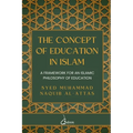 The concept of Education in Islam: A Framework for an Islamic Philosophy of Education - Paperback