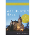 Washington Hall at Notre Dame: Crossroads of the University, 1864-2004 - Paperback