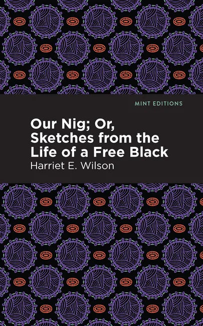 Our Nig; Or, Sketches from the Life of a Free Black - Paperback