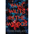 What Waits in the Woods: A Chilling Novel of Suspense with a Shocking Twist - Paperback