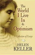The World I Live in and Optimism: A Collection of Essays - Paperback