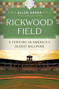 Rickwood Field: A Century in America's Oldest Ballpark - Hardcover