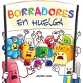 Borradores en Huelga: Un libro infantil divertido, con rimas, para leer en voz alta para preescolar, jardín de infantes, primer grado, segun - Hardcover