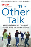 AARP the Other Talk: A Guide to Talking with Your Adult Children about the Rest of Your Life - Paperback