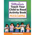 The Ultimate Teach Your Child to Read Activity Book - Prereading: Easy learn to read lessons to help parents prepare a child to begin reading - Paperback