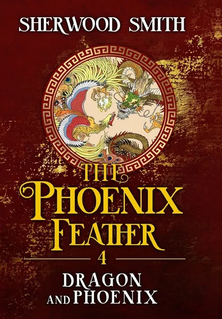 The Phoenix Feather IV: Dragon and Phoenix - Hardcover