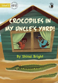 Crocodiles in My Uncle's Yard! - Our Yarning - Paperback