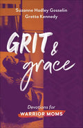 Grit and Grace: Devotions for Warrior Moms - Paperback