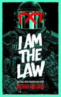 I Am the Law: How Judge Dredd Predicted Our Future - Paperback