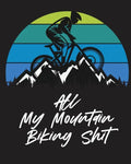 All My Mountain Biking Shit: Biking Logbook Cycling Nature Outdoor Activity Athlete Racing - Paperback